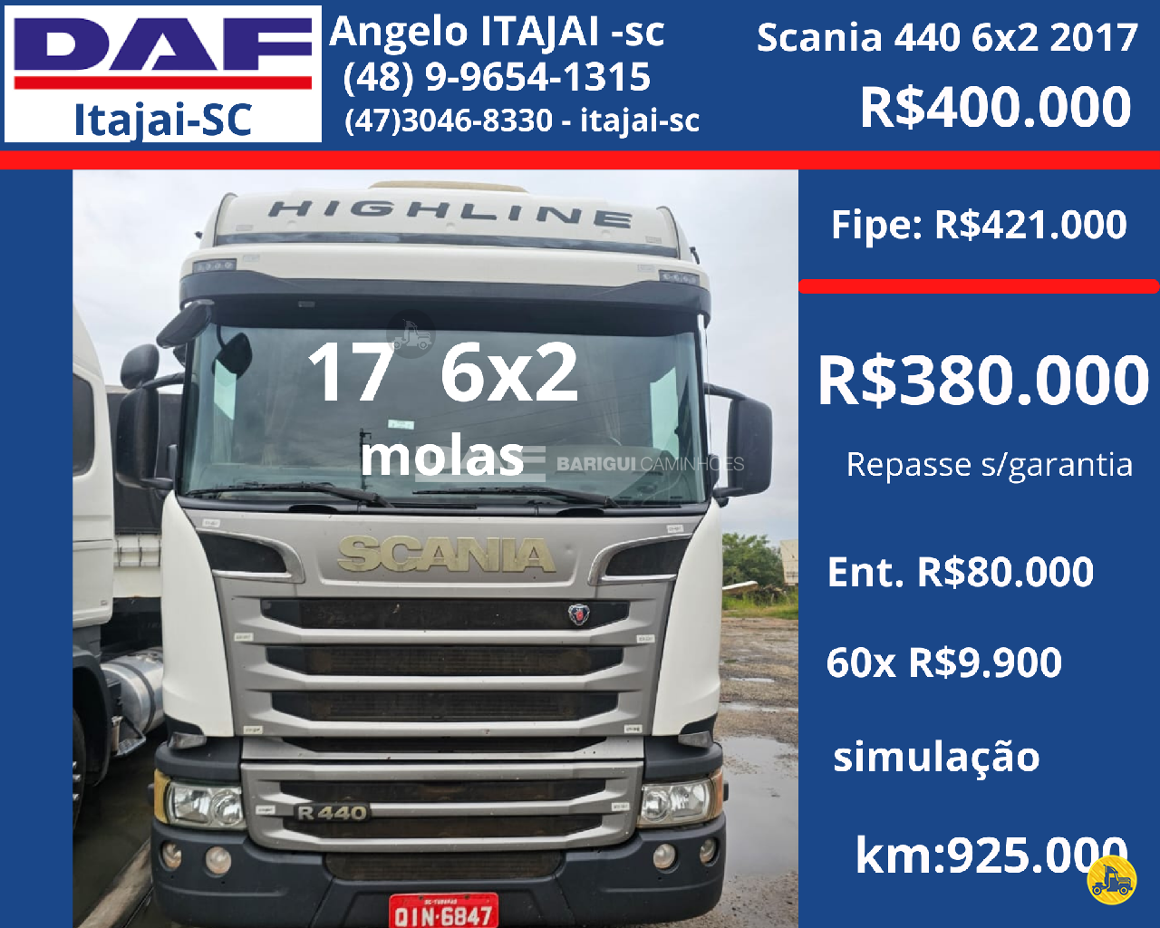 CAMINHAO SCANIA SCANIA R440 Chassis Cavalo 6x2 DAF Barigui Tubarão TUBARAO SANTA CATARINA SC